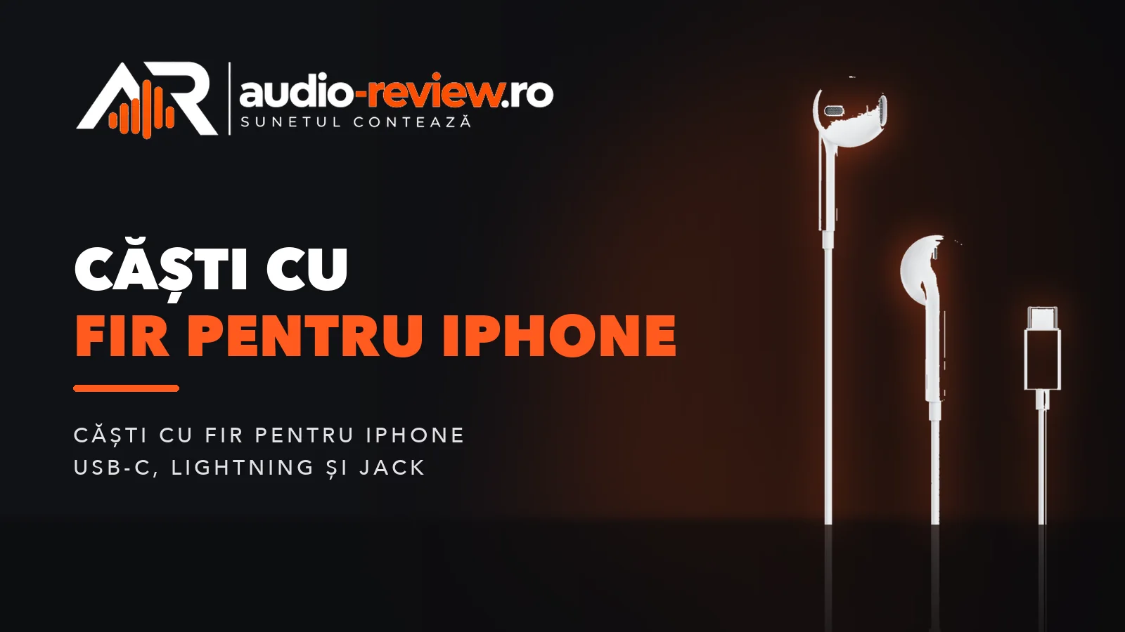 Căști cu fir pentru iPhone: EarPods USB-C, Lightning și jack