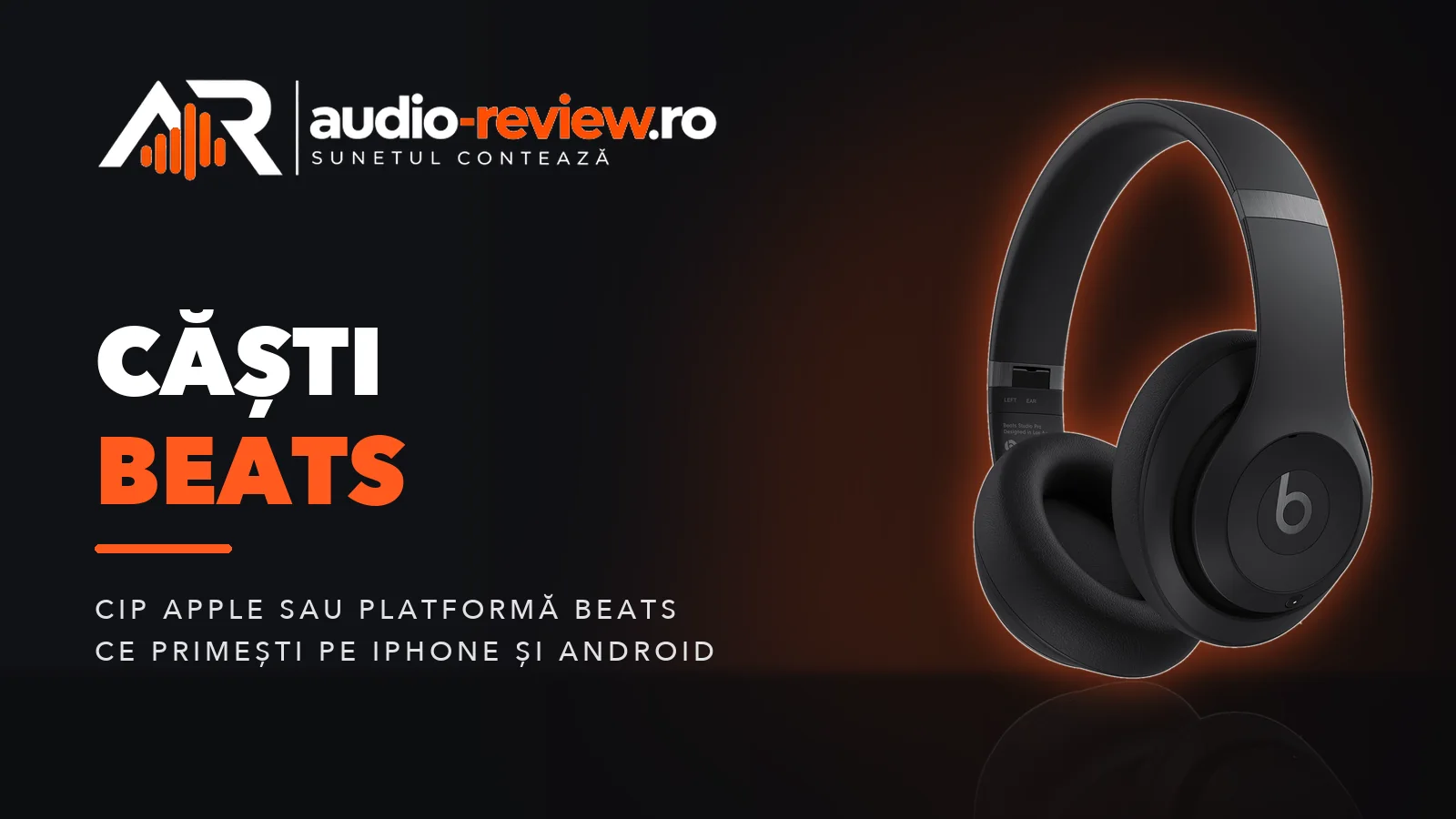 Căști Beats: Studio Pro, Solo 4 și ce alegi