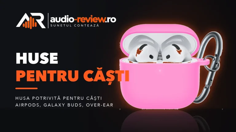 Huse pentru căști: AirPods, Galaxy Buds și over-ear