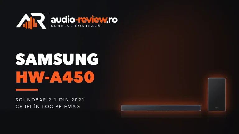 Samsung HW-A450: ce știi și cu ce îl înlocuiești