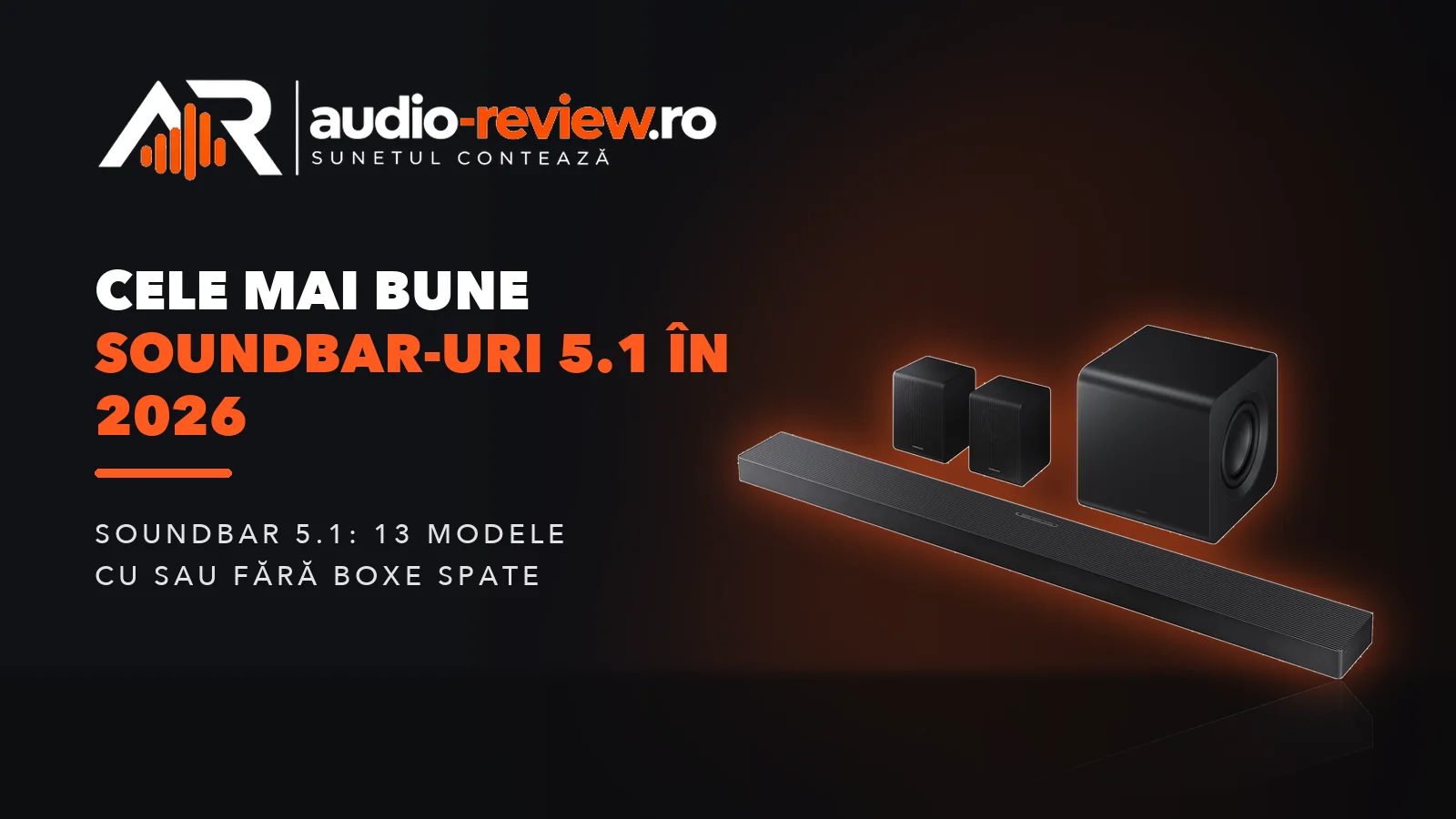 Cele mai bune soundbar-uri 5.1 în 2026