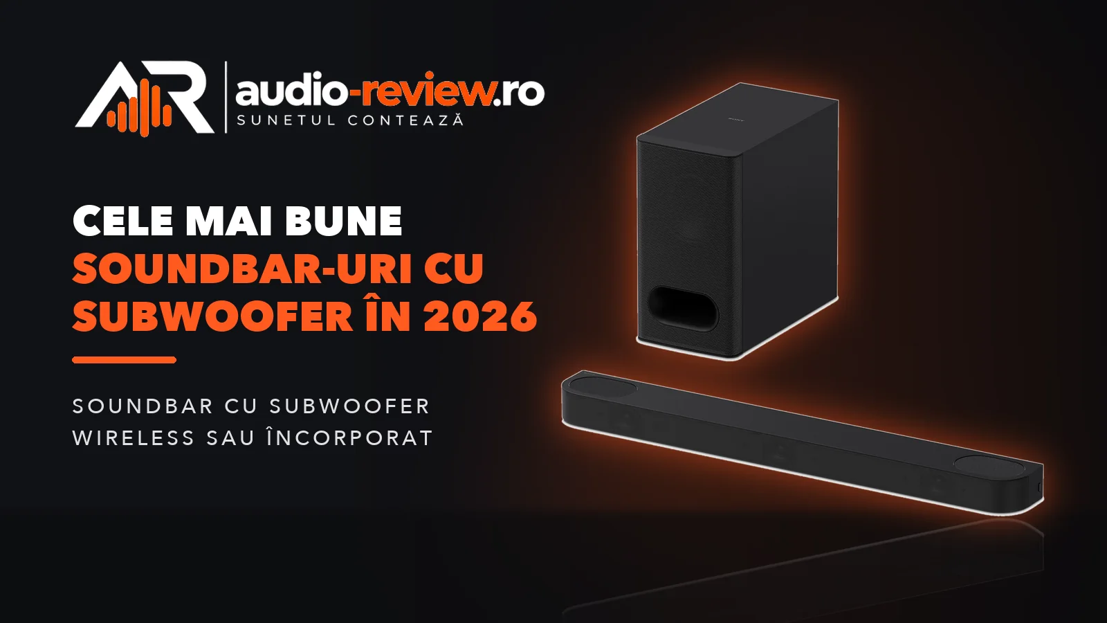 Cele mai bune soundbar-uri cu subwoofer în 2026