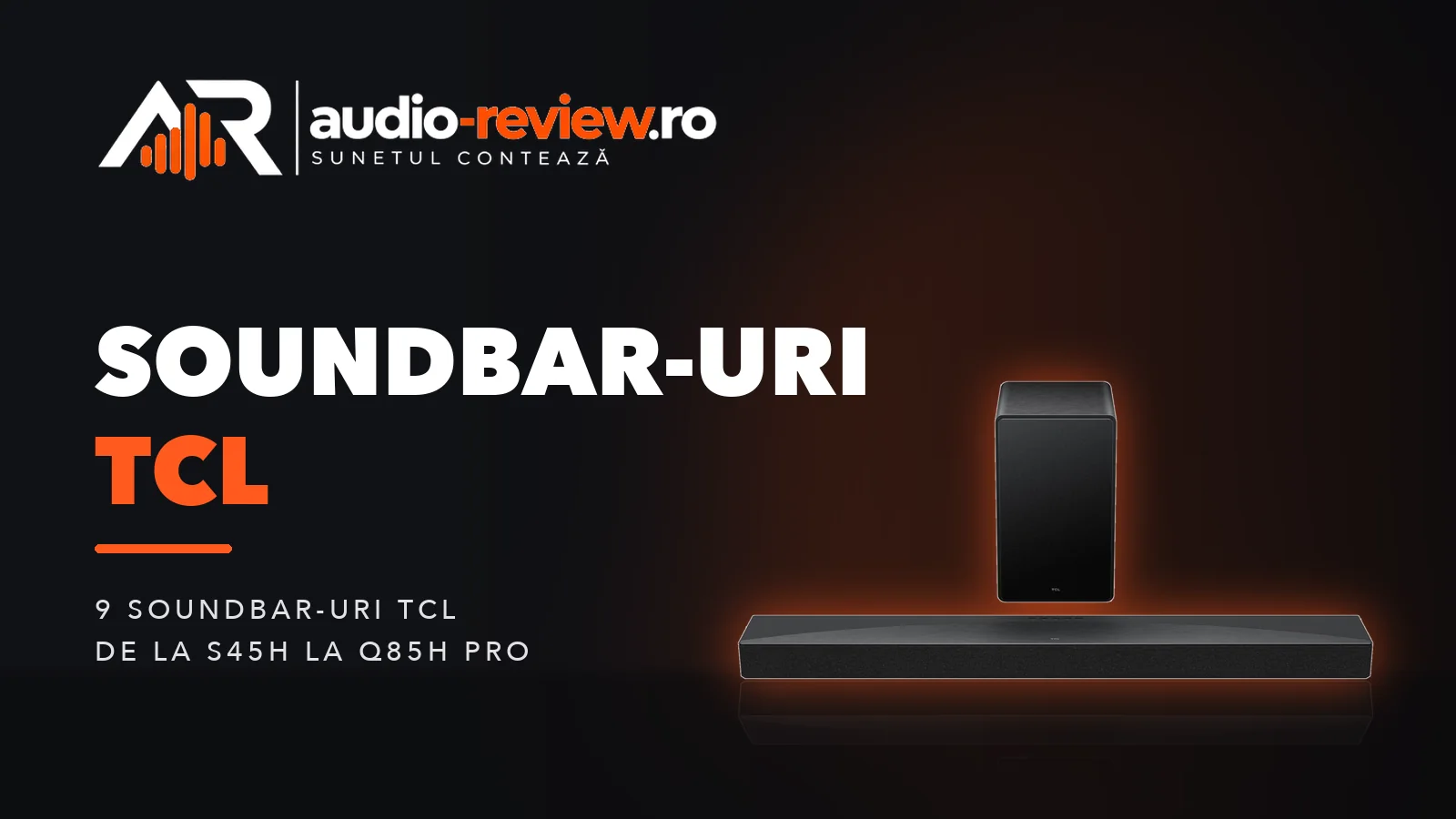 Soundbar-uri TCL: ce model alegi